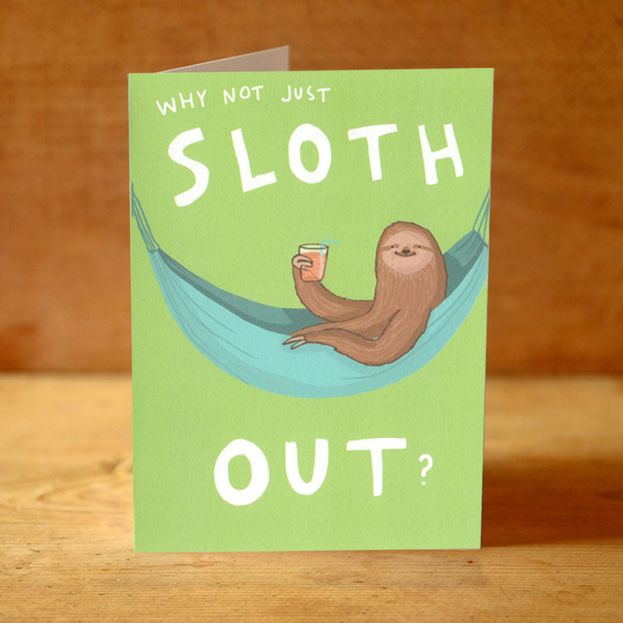 Sloth out card by Sarah Ray