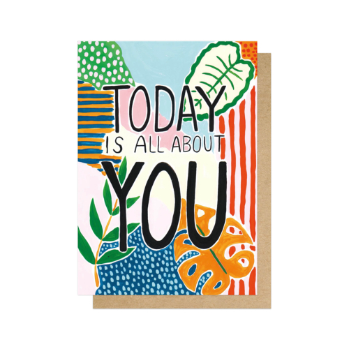 Today is all about you card