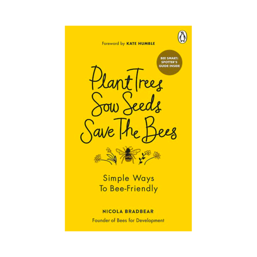 plant trees sow seeds save the bees book by Nicola Bradbear