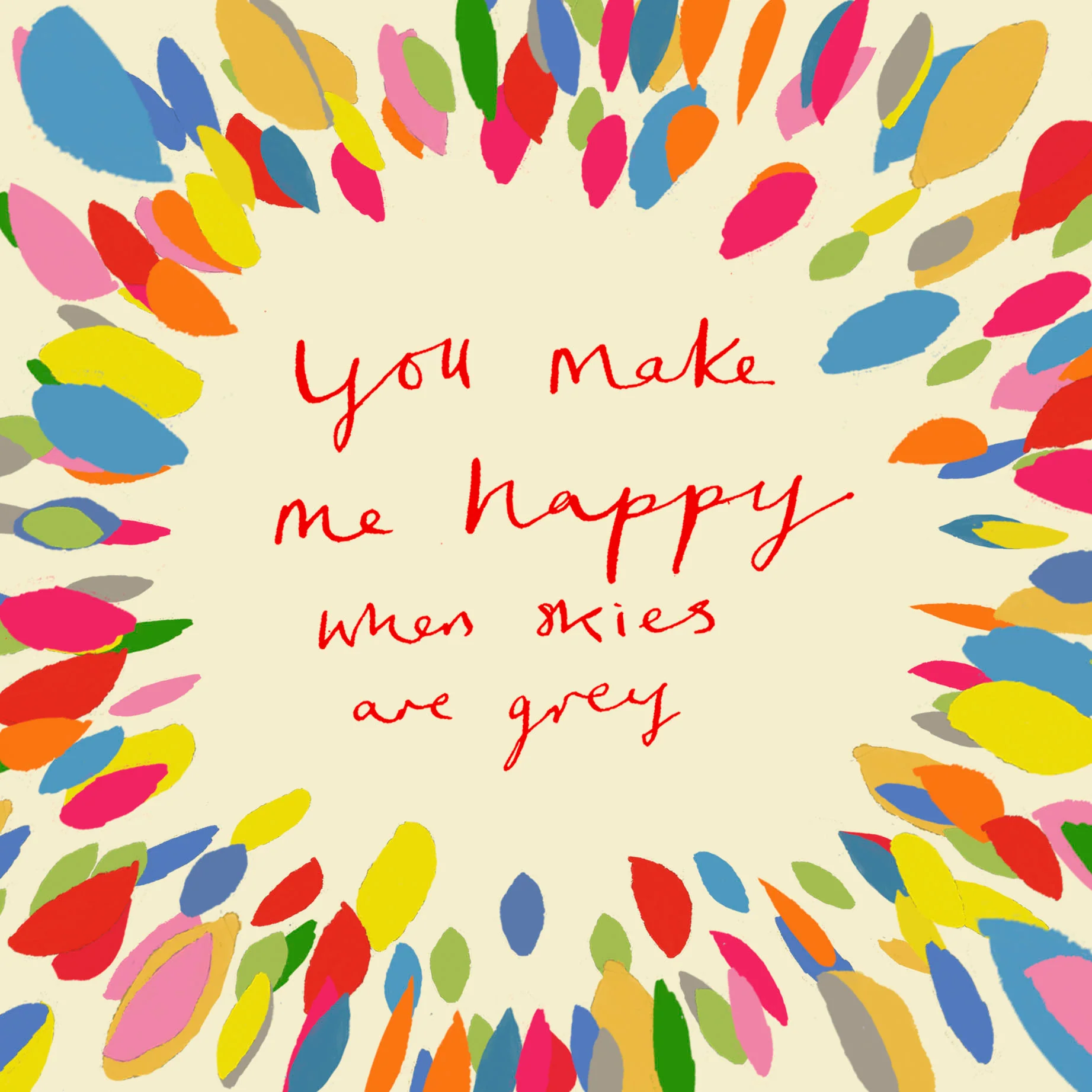 you make me happy when skies are grey card by poet and painter