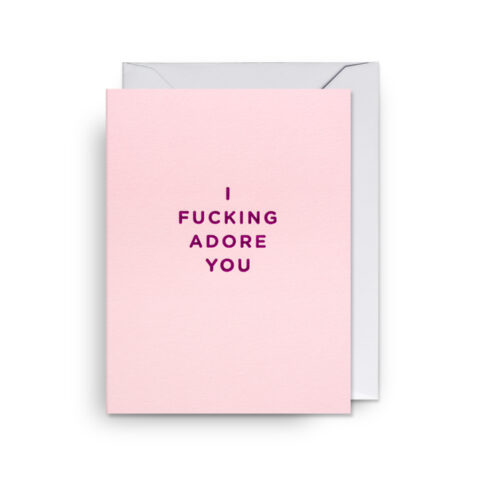 I fucking adore you mini card by Lagom design